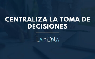 LamData, centraliza la toma de decisiones